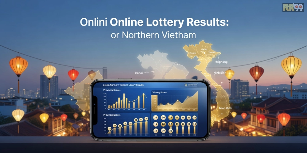 Giới thiệu tổng quan về nền tảng xổ số miền Bắc rr99 uy tín
